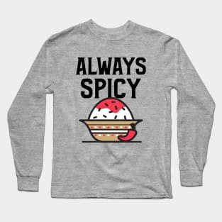 Always Spicy Long Sleeve T-Shirt